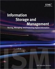 Cover of: Information Storage and Management: Storing, Managing, and Protecting Digital Information