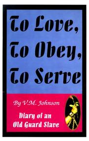 Cover of: To Love, to Obey, to Serve by V. M. Johnson