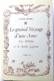 Cover of: Le grand Voyage d'une Ame, TOME III  Les Hittites et le Scribe égyptien: TOME III  Les Hittites et le Scribe égyptien