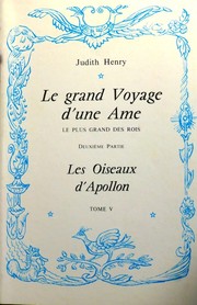 Cover of: Le grand Voyage d'une Ame  TOME V Le plus grand des Rois Deuxième partie Les Oiseaux d'Apollon: TOME V Le plus grand des Rois_Deuxième partie Les Oiseaux d'Apollon