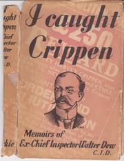 I caught Crippen by Walter Dew