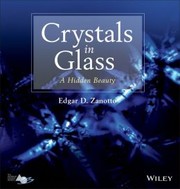 Cover of: Crystals in glass: a hidden beauty