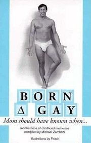 Cover of: Born Gay: Mom should have known when--: Recollections of Childhood Memories