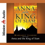 Cover of: Anna and the King of Siam by Margaret Landon ; read by Anne Flosnik