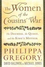The Women of the Cousins' War by Philippa Gregory, Baldwin, David, Michael Jones