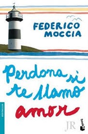 Perdona si te llamo amor by Federico Moccia