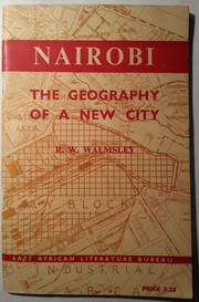 Nairobi, the geography of a new city by Ronald Wesley Walmsley