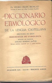 Diccionario etimológico de la lengua castellana, precedido de unos rudimentos de etimología by Pedro Felipe Monlau y Roca