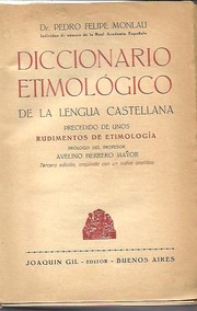 Cover of: Diccionario etimológico de la lengua castellana, precedido de unos rudimentos de etimología