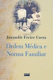 Cover of: Ordem médica e norma familiar.