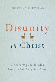 Disunity in Christ by Christena Cleveland
