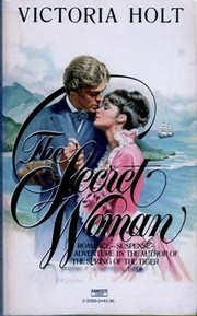 The Secret Woman by Eleanor Alice Burford Hibbert