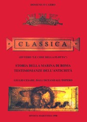Cover of: Classica (ovvero "Le cose della flotta") - Storia della marina di Roma, testimonianze dall'antichita': VII - Giulio Cesare - Dall'Oceano all'Impero