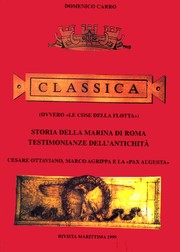 Cover of: Classica (ovvero "Le cose della flotta") - Storia della marina di Roma, testimonianze dall'antichita': VIII - Cesare Ottaviano, Marco Agrippa e la Pax Augusta
