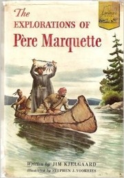 The explorations of Père Marquette by Jim Kjelgaard