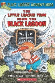 Cover of: The Little League Team from the Black Lagoon