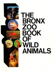 Cover of: The Bronx Zoo book of wild animals by Bridges, William, Bridges, William