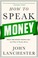 Cover of: How to Speak Money