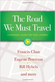 The Road We Must Travel by Francis Chan, Bill Hybels, Eugene Peterson