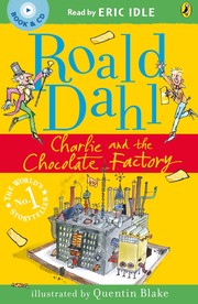 Cover of: Charlie and the Chocolate Factory by Roald Dahl ; Illustrated by Quentin Blake