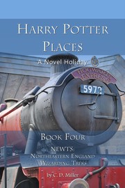 Harry Potter Places Book Four--NEWTs by C. D. Miller