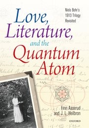 Cover of: Love, literature, and the quantum atom : Niels Bohr's 1913 trilogy revisited  by 