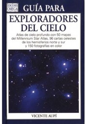 Cover of: Guía para exploradores del cielo: Atlas del cielo profundo con 50 mapas del Millennium Star Atlas, 96 cartas celestes de los hemisferios norte y sur y 150 fotografías en color