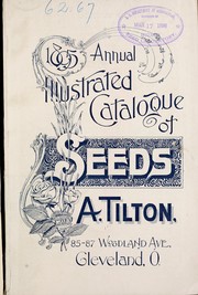 Cover of: Annual illustrated catalogue of seeds by A. Tilton (Firm)