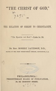 Cover of: "The Christ of God", or, The relation of Christ to Christianity ...