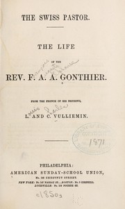 Cover of: The Swiss pastor: the life of the Rev. F. A. A. Gonthier