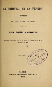 Cover of: La primera, en la frente--: comedia en tres actos, en prosa