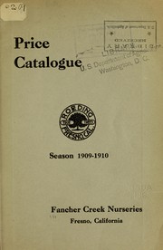 Cover of: Price catalogue season 1909-1910 by Fancher Creek Nurseries