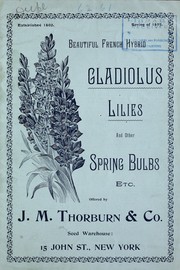 Cover of: Beautiful French hyprid gladiolus lilies and other spring bulbs etc by J.M. Thorburn & Co