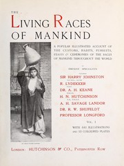 Cover of: The living races of mankind: a popular illustrated account of the customs, habits, pursuits, feasts & ceremonies of the races of mankind throughout the world