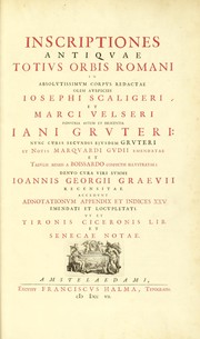 Cover of: Inscriptiones antiqvae totivs orbis romani in absolvtissimvm corpvs redactae olim avspiciis Iosephi Scaligeri et Marci Velseri by Janus Gruterus