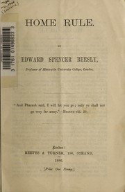 Cover of: Home rule by Edward Spencer Beesly