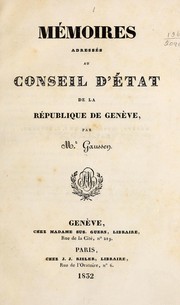 Cover of: Mémoires addressés au Conseil d'État de la république de Genève by Louis Gaussen