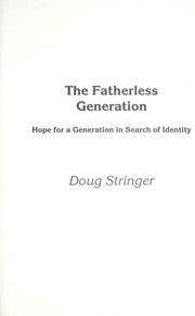 Cover of: The fatherless generation : hope for a generation in search of identity by 