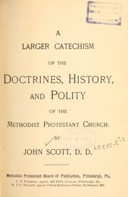 Cover of: A larger catechism of the doctrines, history and polity of the Methodist Protestant church