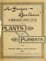 Cover of: McGregor Brothers' wholesale price list of plants for florists for April, May and June, 1895