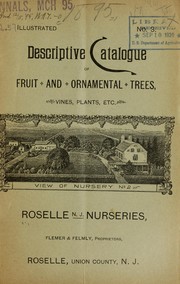 Cover of: Descriptive catalogue of fruit and ornamental trees, vines, plants, etc | Roselle N.J. Nurseries