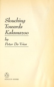 Cover of: Slouching towards Kalamazoo by Peter De Vries