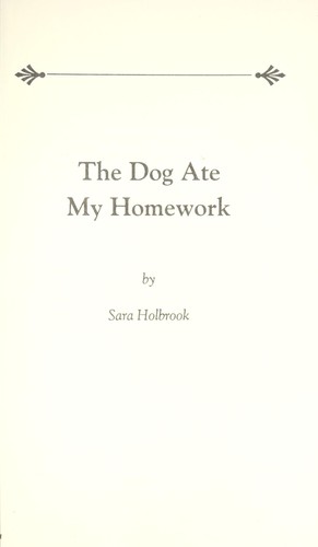 The Dog Ate My Homework by Sara Holbrook