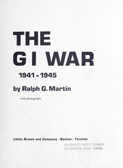 Cover of: The GI war, 1941-1945 by Martin, Ralph G.