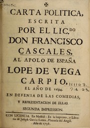 Cover of: Carta política: escrita al Apolo de Espana Lope de Vega Carpio, el ano de 1634, en defensa de las comedias, y representacion de ellas