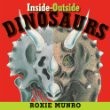 Cover of: Inside-outside dinosaurs by Roxie Munro