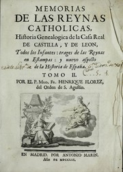 Memorias de las reynas catholicas by Enrique Florez