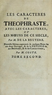 Cover of: Caracteres de Theophraste: Avec les caracteres, ou, Les m¿urs de ce siecle