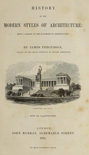 Cover of: History of the modern styles of architecture by James Fergusson