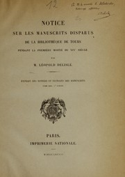 Cover of: Notice sur les manuscrits disparus de la bibliotheque de Tours pendant la premiere moitie du XIXe siecle